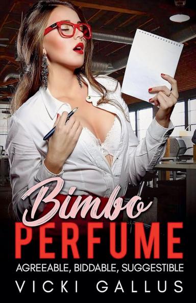 Bimbo Perfume Anthology - Agreeable Biddable. Suggestible - Bimbo Transformation Tales