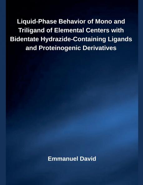 Liquid-Phase Behavior of Mono and Triligand of Elemental Centers with Bidentate Hydrazide-Containing Ligands and Proteinogenic Derivatives