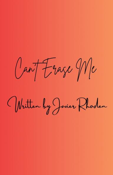 Can't Erase Me