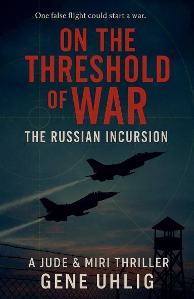 On The Threshold of War The Russian Incursion