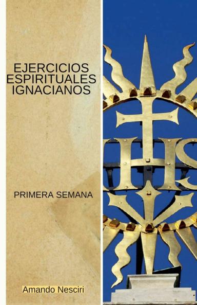 Ejercicios Espirituales Ignacianos (Primera Semana)