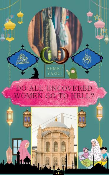 Do All Uncovered Women Go to Hell?