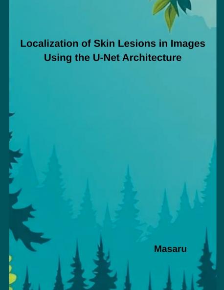 Localization of Skin Lesions in Images Using the U-Net Architecture