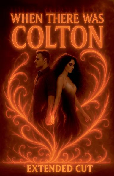 When There Was Colton (Extended)