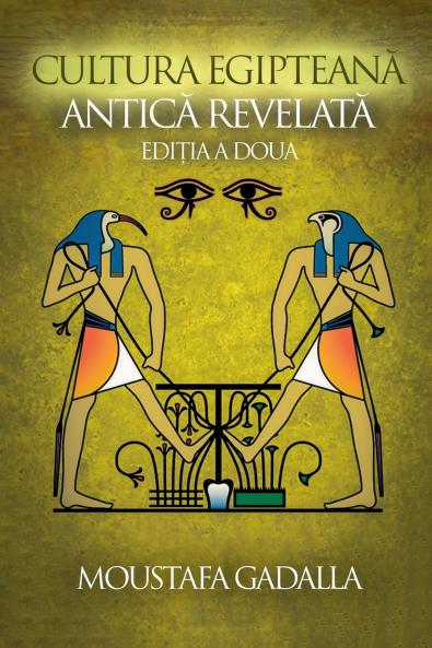 Cultura Egipteană Antică Revelată Ediția a Doua