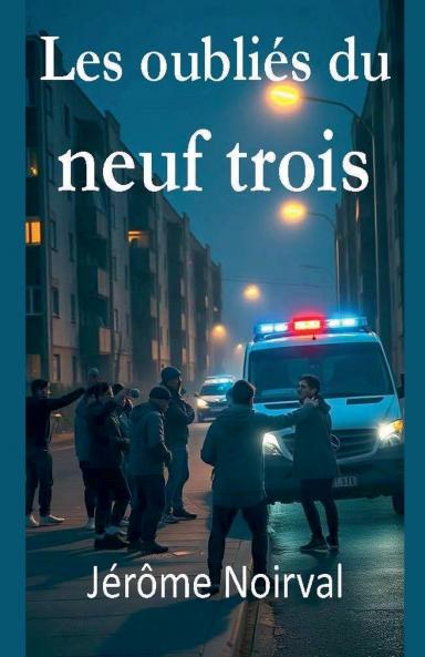Les oubliés du neuf trois