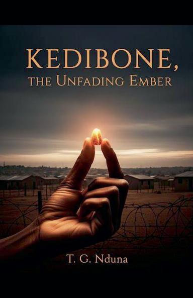 Kedibone The Unfading Ember