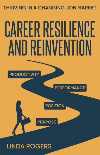Career Resilience and Reinvention -Thriving in a Changing Job Market