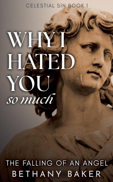 Why I Hated You So Much