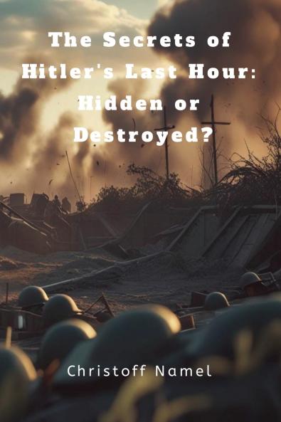 The Secrets of Hitler's Last Hour