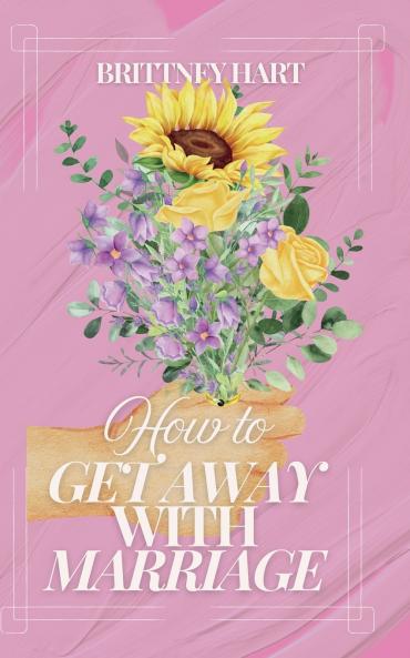 How to Get Away with Marriage