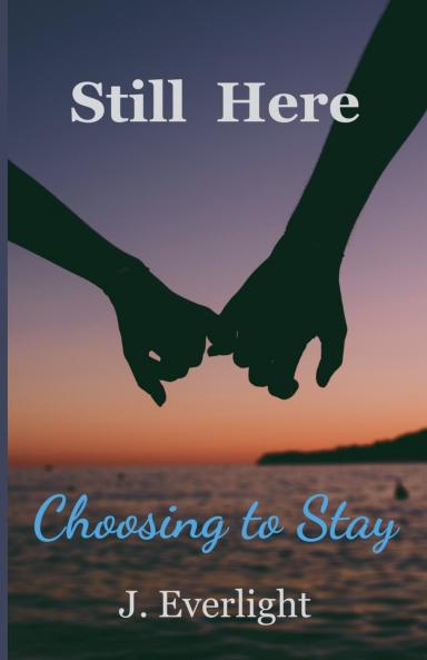 Still Here Choosing To Stay