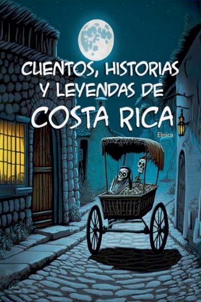 Cuentos Historias y Leyendas de Costa Rica