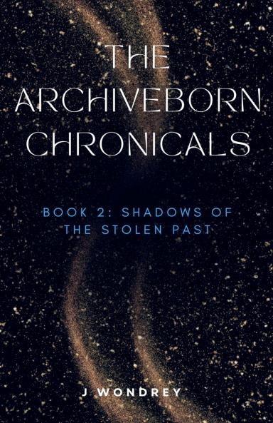 Archiveborn Chronicals - book 2