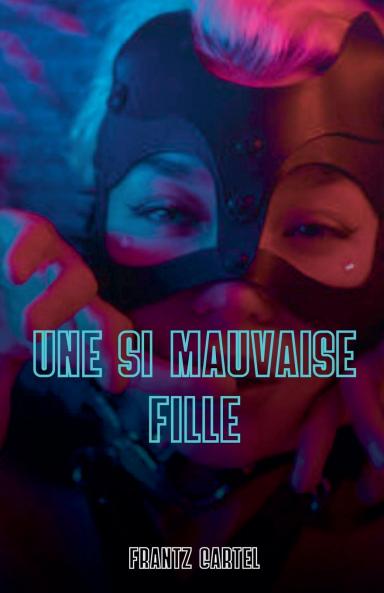 Une si mauvaise fille