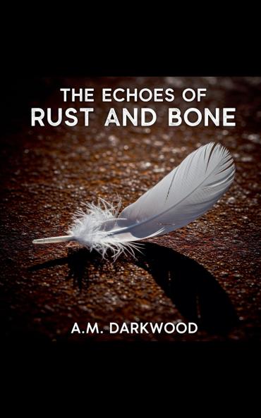 The Echoes of Rust And Bone