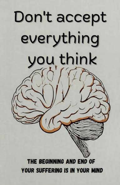 Don't Accept Everything You Think