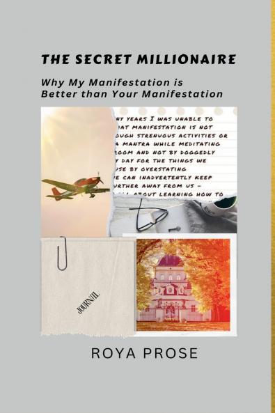 The Secret Millionaire - Why My Manifestation is Better than Your Manifestation