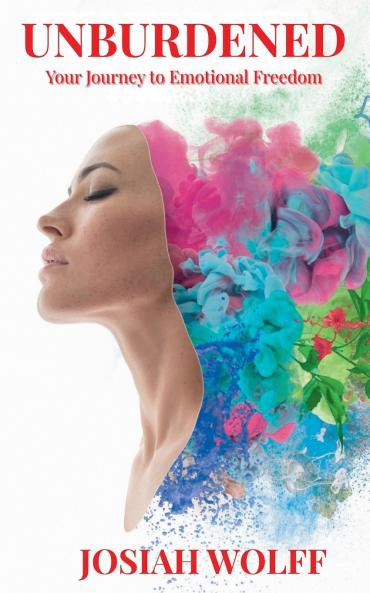 UNBURDENED Your Journey to Emotional Freedom