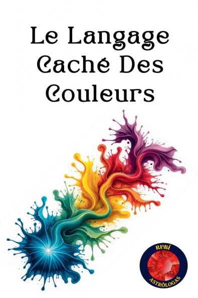 Le Langage Caché Des Couleurs
