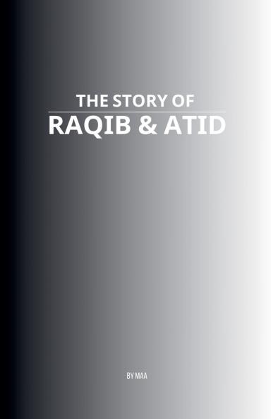 The Story of Raqib & Atid