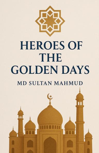 HEROES OF The GOLDEN DAYS