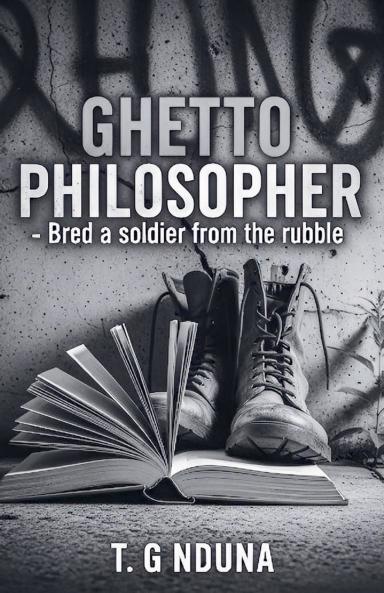 Ghetto Philosopher - Bred A Soldier From The Rubble