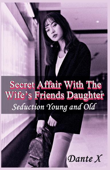 Secret Affair With The Wife's Friends Daughter