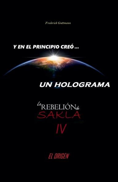 En el Principio creó un Holograma