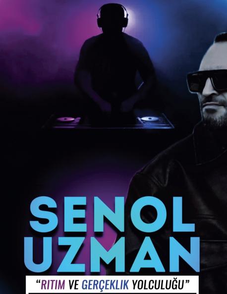 SENOL UZMAN „RİTİM VE GERÇEKLİK YOLCULUĞU