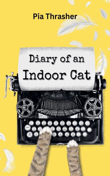 Diary of an Indoor Cat