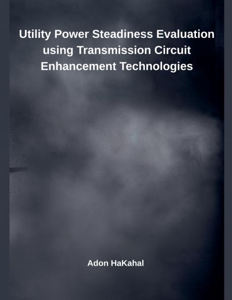 Utility Power Steadiness Evaluation using Transmission Circuit Enhancement Technologies