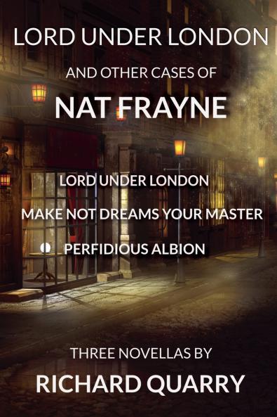 Lord Under London And Other Cases of Nat Frayne