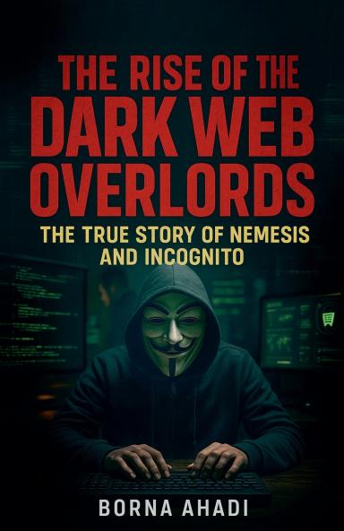 The Rise of the Dark Web
