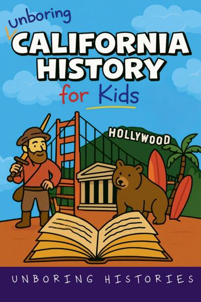 Unboring California History for Kids