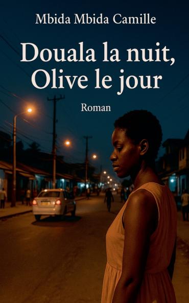 Douala la nuit Olive le jour