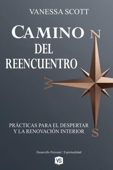 Camino del Reencuentro - Prácticas para el Despertar y la Renovación Interior