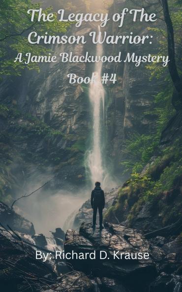The Legacy of the Crimson Warrior A Jamie Blackwood Mystery