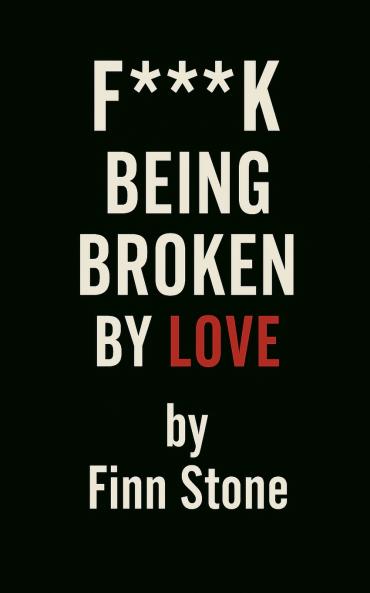 F Being Broken By Love