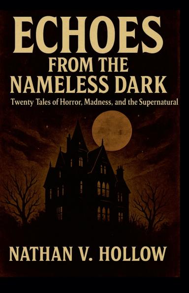 Echoes from the Nameless Dark