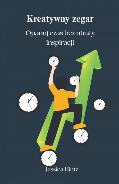 Kreatywny zegar - Opanuj czas bez utraty inspiracji