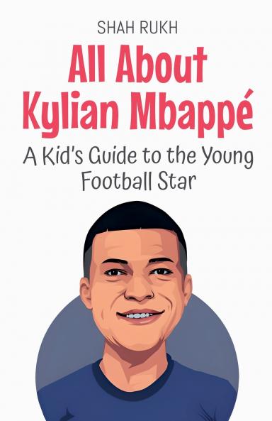 All About Kylian Mbappé