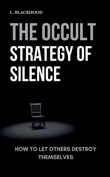 The Occult Strategy of Silence