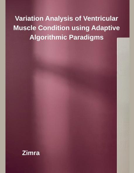 Variation Analysis of Ventricular Muscle Condition using Adaptive Algorithmic Paradigms