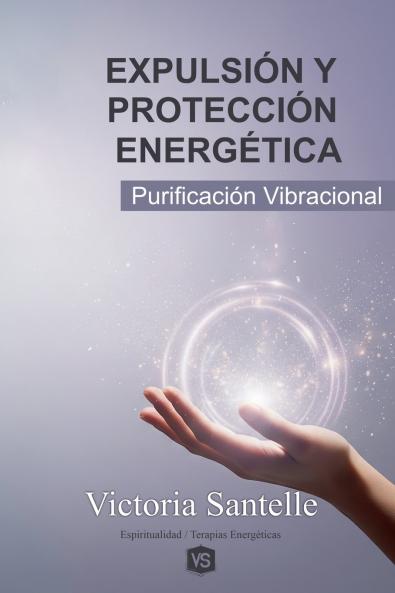 Expulsión y Protección Energética - Purificación Vibracional