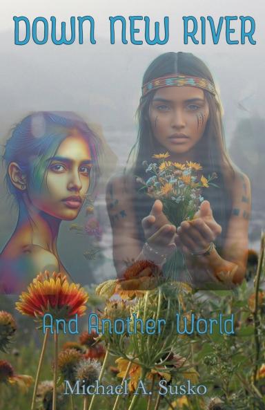 Down New River & Another World