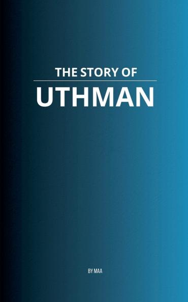 The Story of Uthman