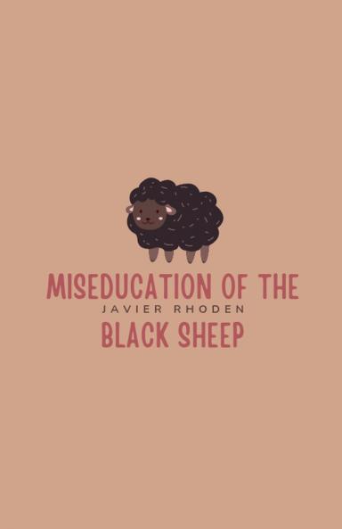 Miseducation of the Black Sheep