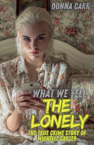 What We Tell The Lonely