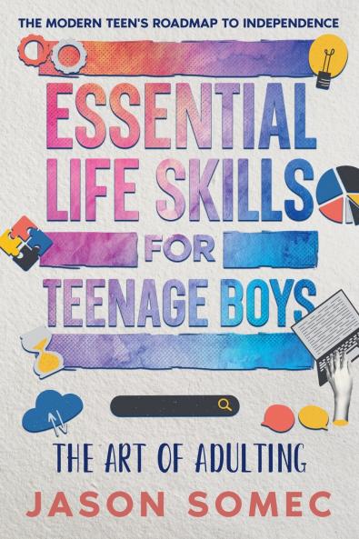 Essential Life Skills for Teenage Boys